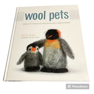 Wool Pets by Laurie Sharp 20 Figures with Wool Roving Hardcover Crafts
